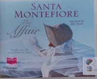 The Affair written by Santa Montefiore performed by Jilly Bond on Audio CD (Unabridged)